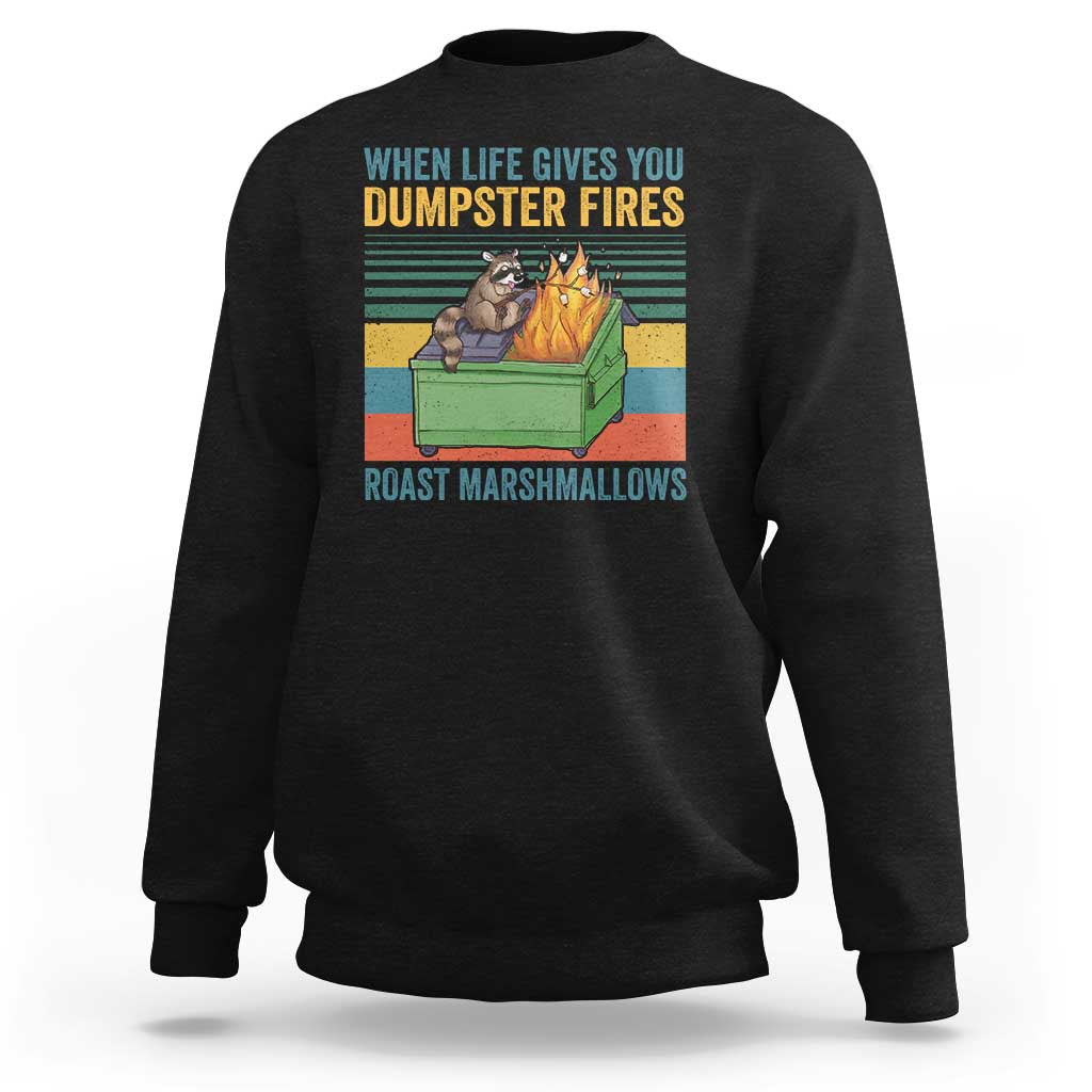 Funny Dumpster Fire Raccoon Sweatshirt When Life Gives You Dumpster Fires Roast Marshmallows Retro Vintage - Wonder Print Shop