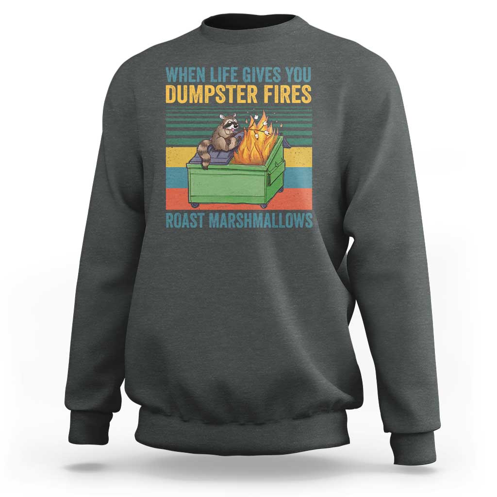 Funny Dumpster Fire Raccoon Sweatshirt When Life Gives You Dumpster Fires Roast Marshmallows Retro Vintage - Wonder Print Shop