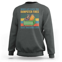 Funny Dumpster Fire Raccoon Sweatshirt When Life Gives You Dumpster Fires Roast Marshmallows Retro Vintage - Wonder Print Shop