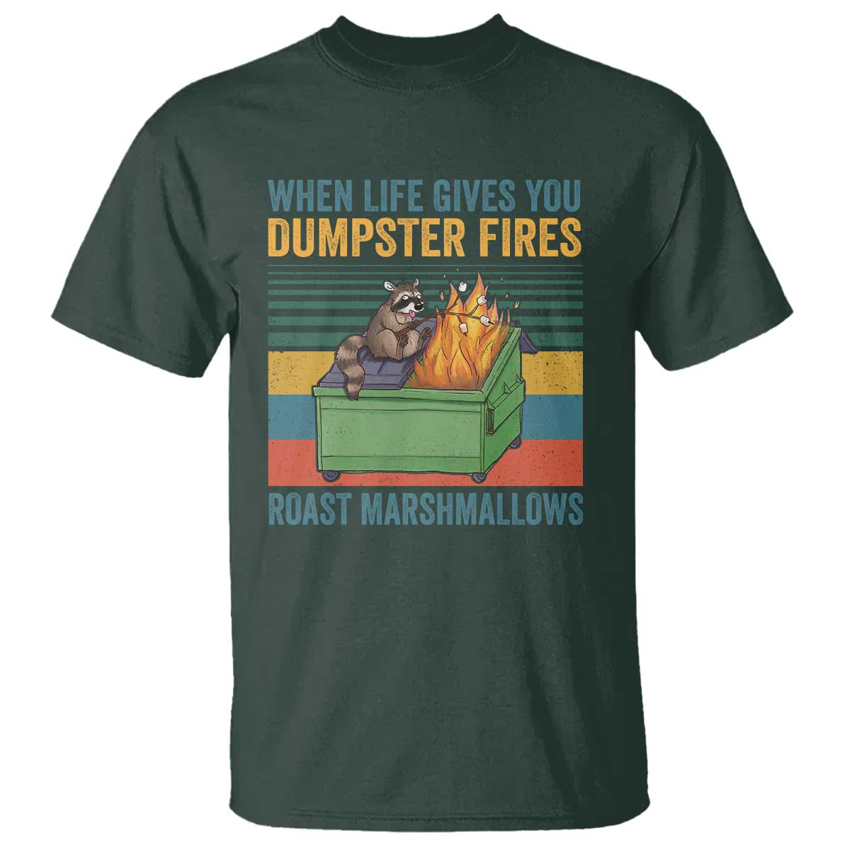 Funny Dumpster Fire Raccoon T Shirt When Life Gives You Dumpster Fires Roast Marshmallows Retro Vintage - Wonder Print Shop