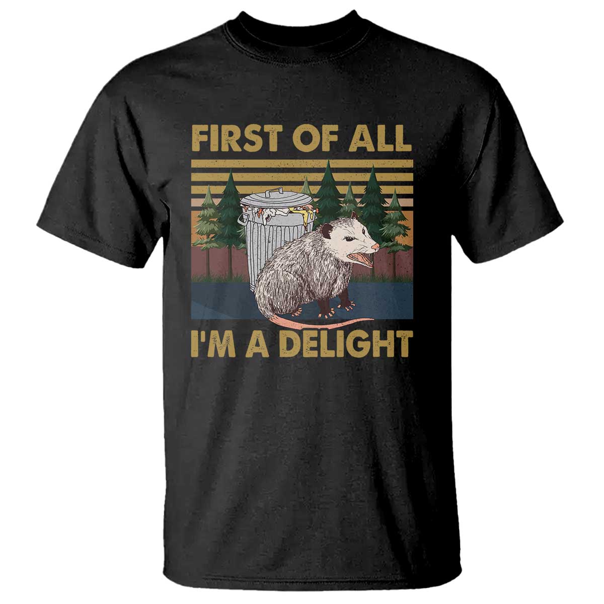 Funny Opossum T Shirt First Of All I'm A Delight Retro Vintage - Wonder Print Shop