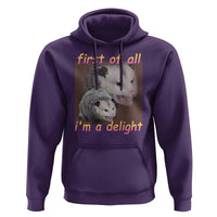 Funny Opossum Hoodie First Of All I'm A Delight - Wonder Print Shop