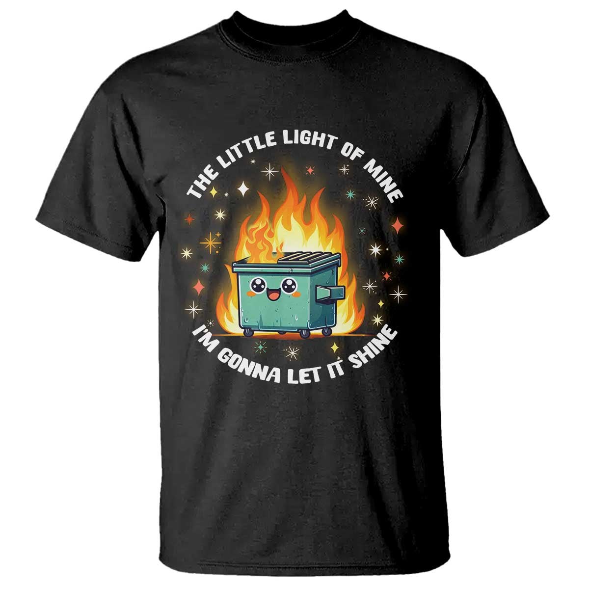 Groovy Dumpster Fire T Shirt The Little Light Of Mine I'm Gonna Let It Shine - Wonder Print Shop