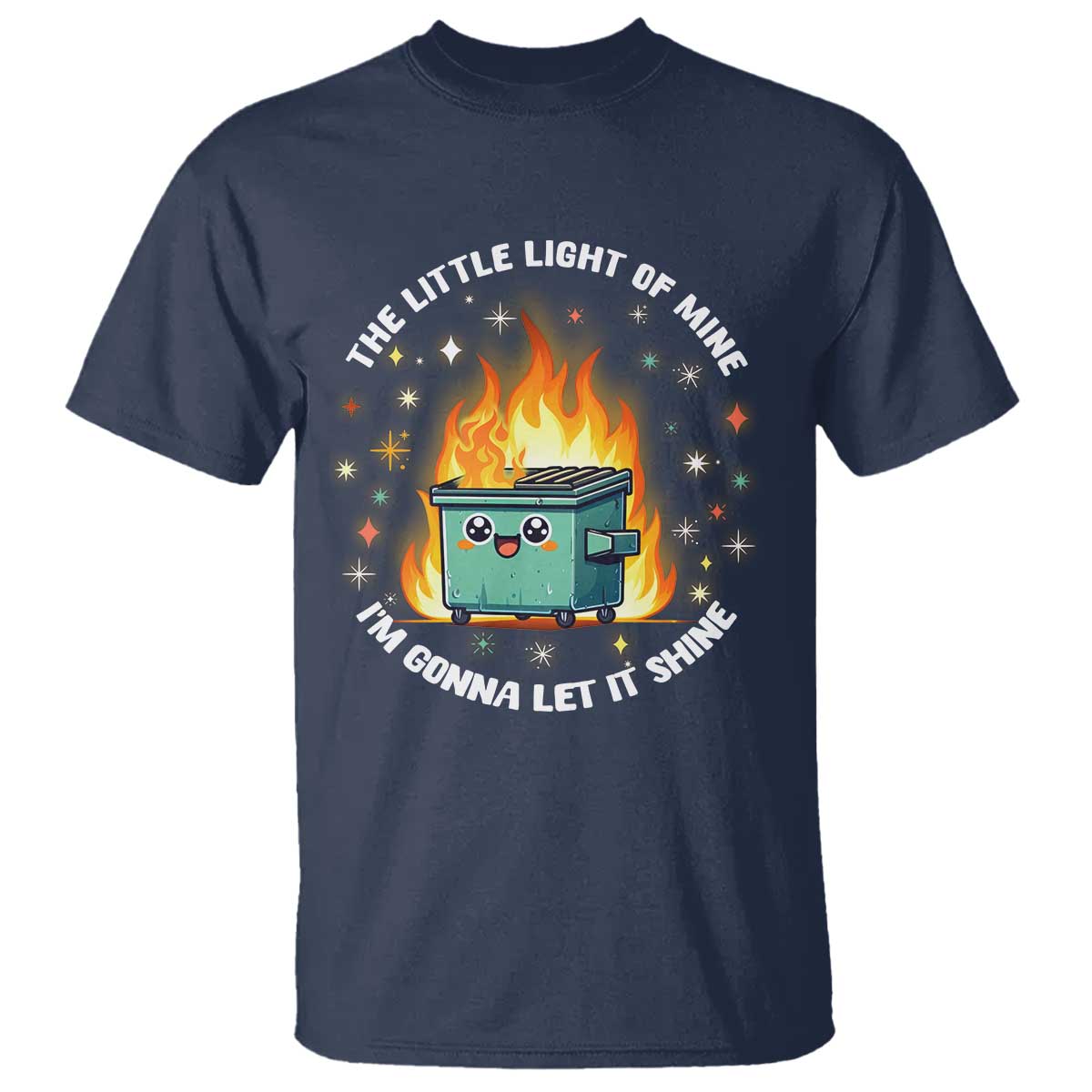 Groovy Dumpster Fire T Shirt The Little Light Of Mine I'm Gonna Let It Shine - Wonder Print Shop