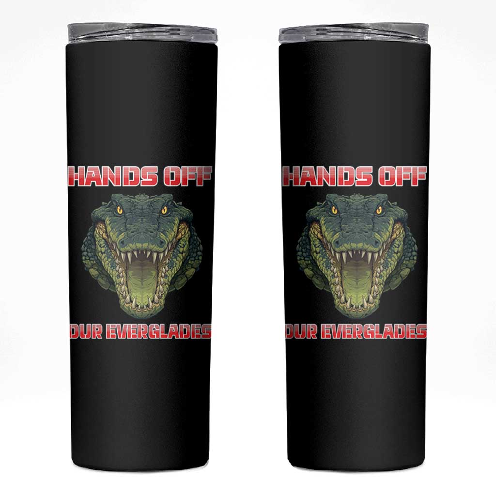 Hands Off Our Everglades Skinny Tumbler Fierce Alligator Protest - Wonder Print Shop