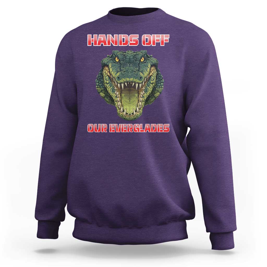 Hands Off Our Everglades Sweatshirt Fierce Alligator Protest - Wonder Print Shop
