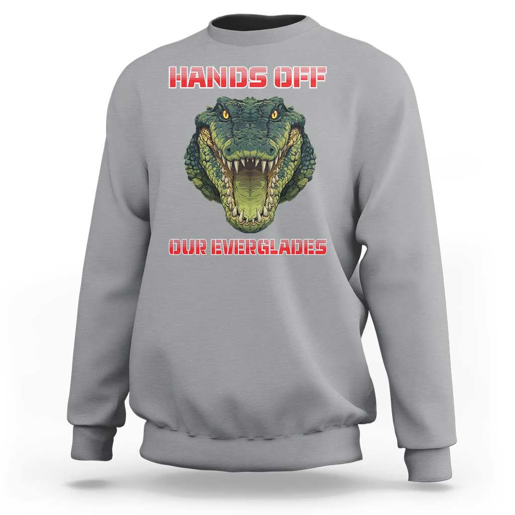 Hands Off Our Everglades Sweatshirt Fierce Alligator Protest - Wonder Print Shop