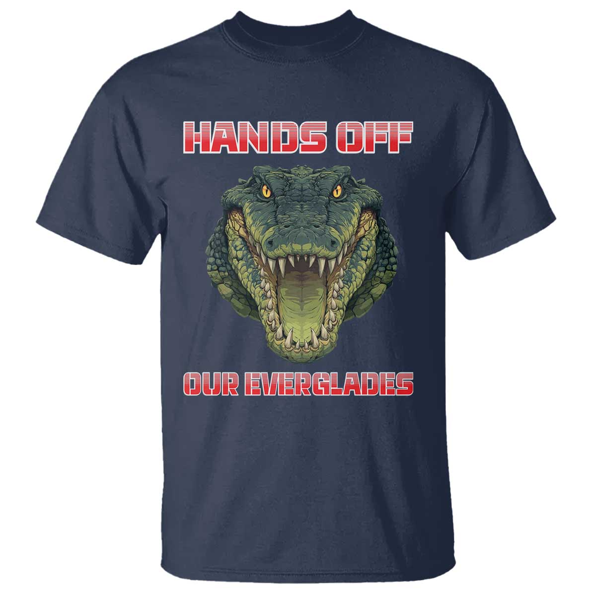 Hands Off Our Everglades T Shirt Fierce Alligator Protest - Wonder Print Shop