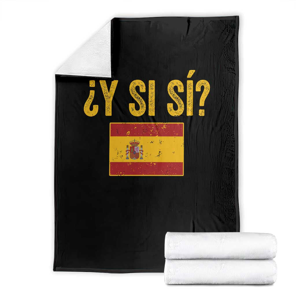 Funny Y Si Si Spain Flag Distressed Retro Graphic Throw Blanket What If Espanol Patriotic Spanish Espana Pride