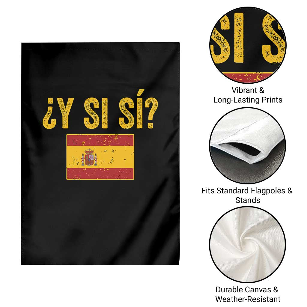 Funny Y Si Si Spain Flag Distressed Retro Graphic Garden Flag What If Espanol Patriotic Spanish Espana Pride