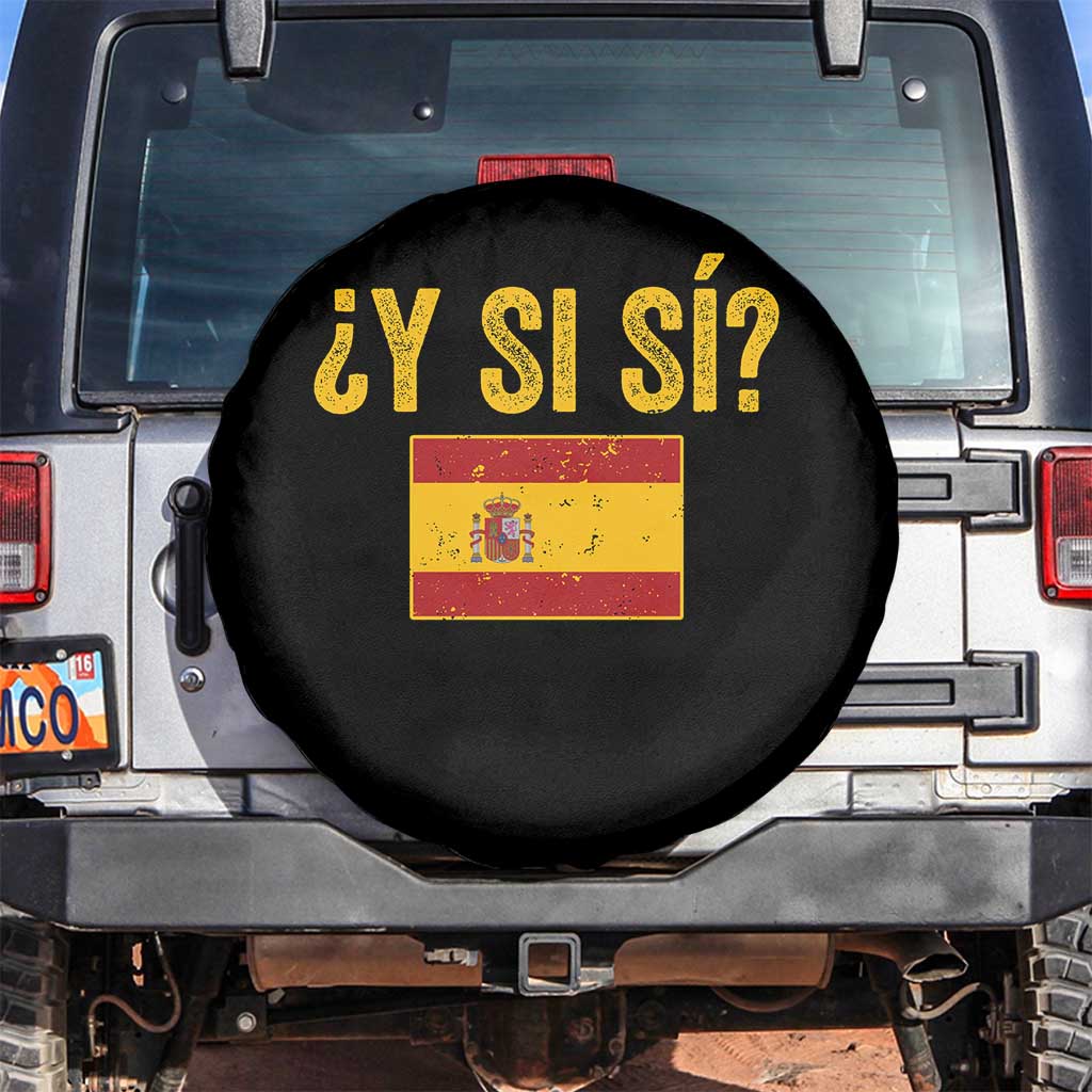 Funny Y Si Si Spain Flag Distressed Retro Graphic Spare Tire Cover What If Espanol Patriotic Spanish Espana Pride