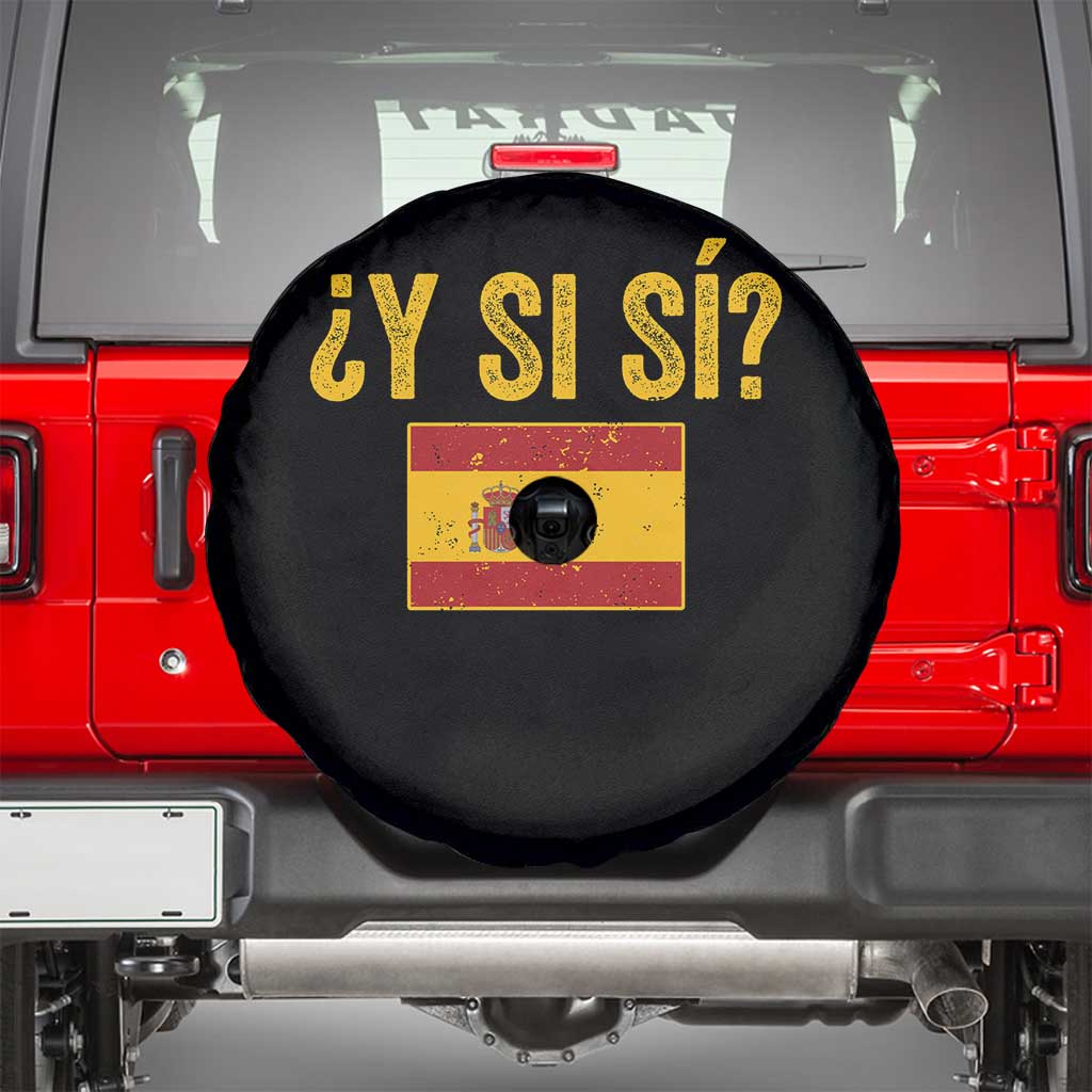 Funny Y Si Si Spain Flag Distressed Retro Graphic Spare Tire Cover What If Espanol Patriotic Spanish Espana Pride