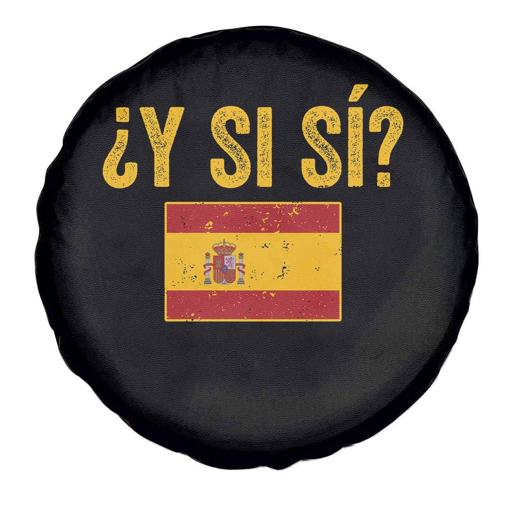 Funny Y Si Si Spain Flag Distressed Retro Graphic Spare Tire Cover What If Espanol Patriotic Spanish Espana Pride