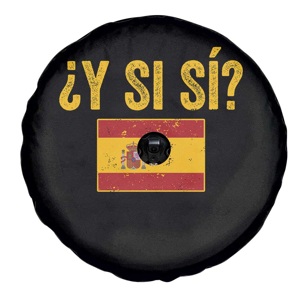 Funny Y Si Si Spain Flag Distressed Retro Graphic Spare Tire Cover What If Espanol Patriotic Spanish Espana Pride