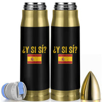 Funny Y Si Si Spain Flag Distressed Retro Graphic Bullet Tumbler What If Espanol Patriotic Spanish Espana Pride