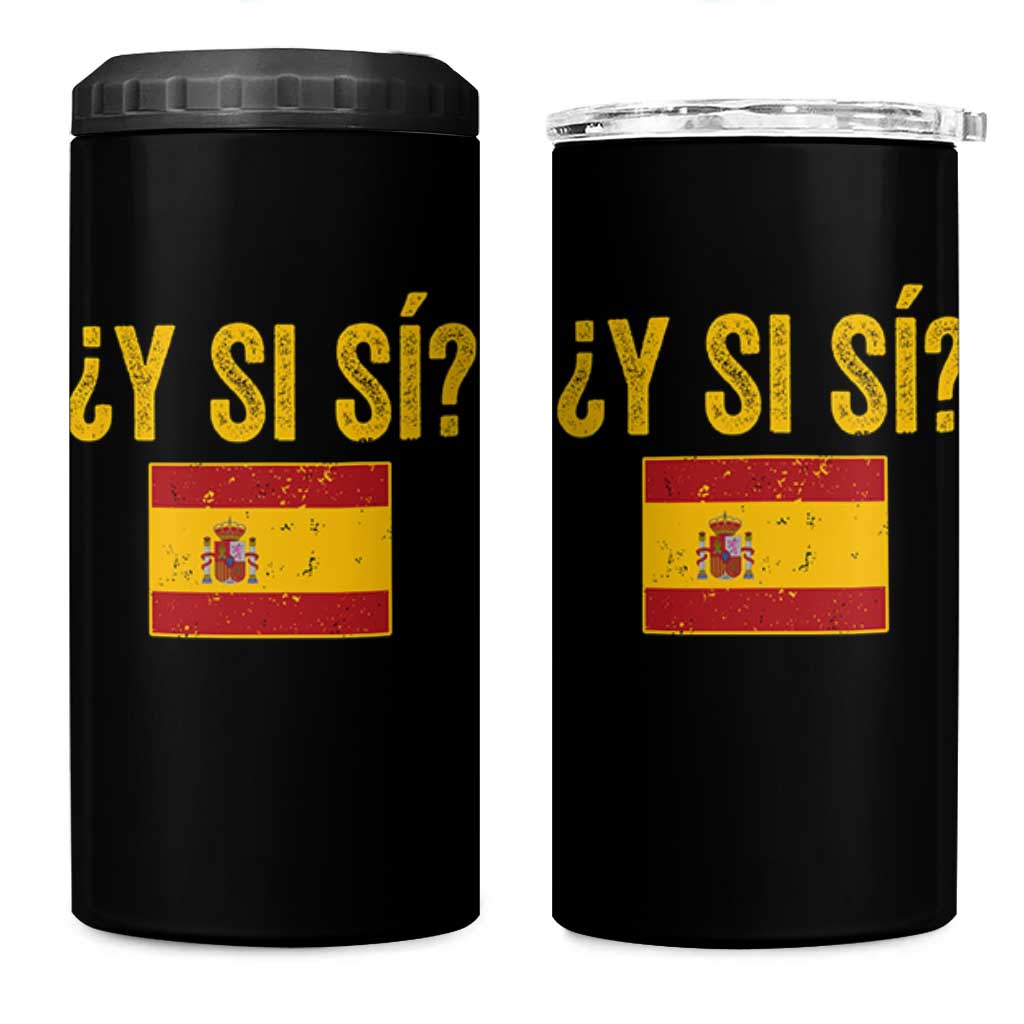 Funny Y Si Si Spain Flag Distressed Retro Graphic 4 in 1 Can Cooler Tumbler What If Espanol Patriotic Spanish Espana Pride