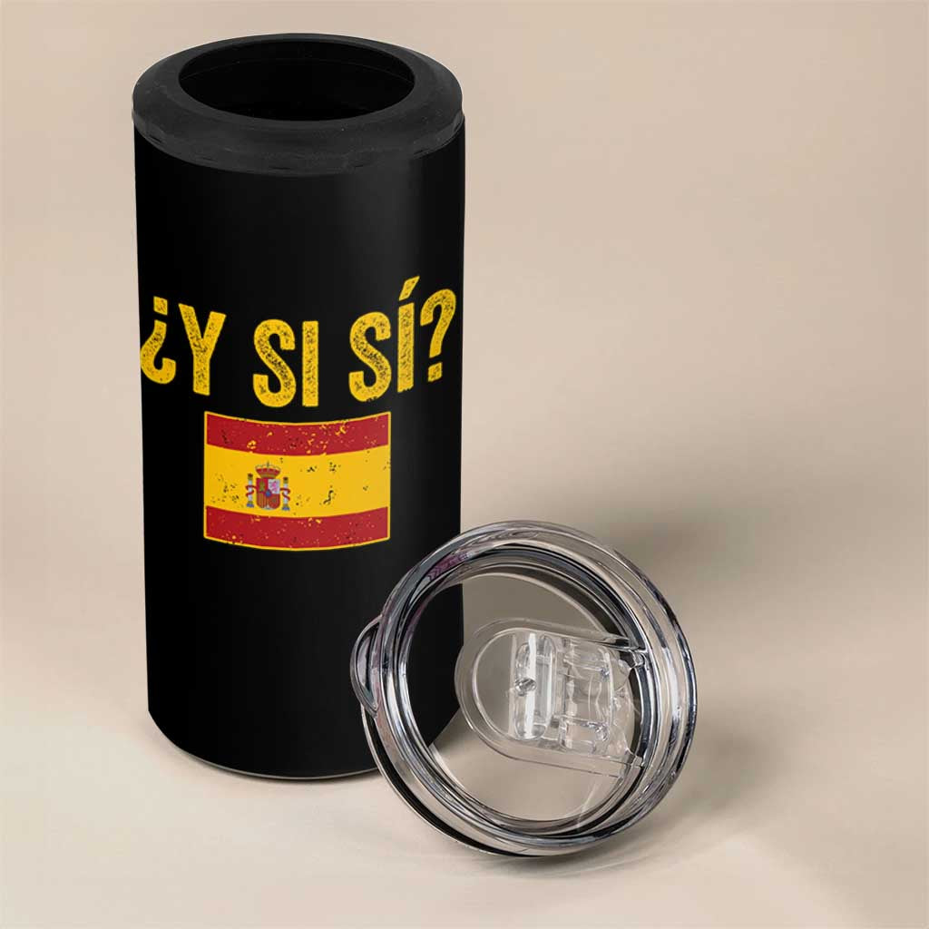 Funny Y Si Si Spain Flag Distressed Retro Graphic 4 in 1 Can Cooler Tumbler What If Espanol Patriotic Spanish Espana Pride