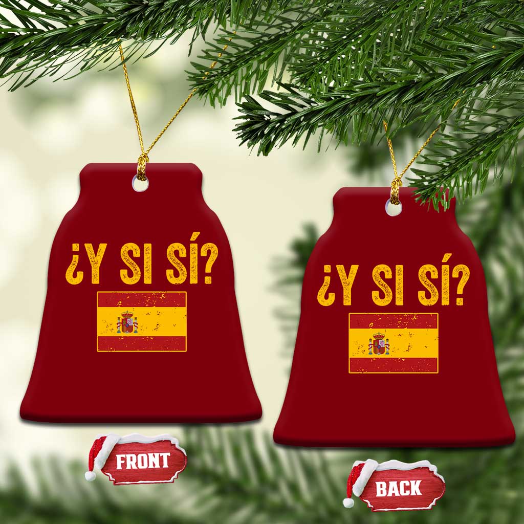 Funny Y Si Si Spain Flag Distressed Retro Graphic Ceramic Ornament What If Espanol Patriotic Spanish Espana Pride