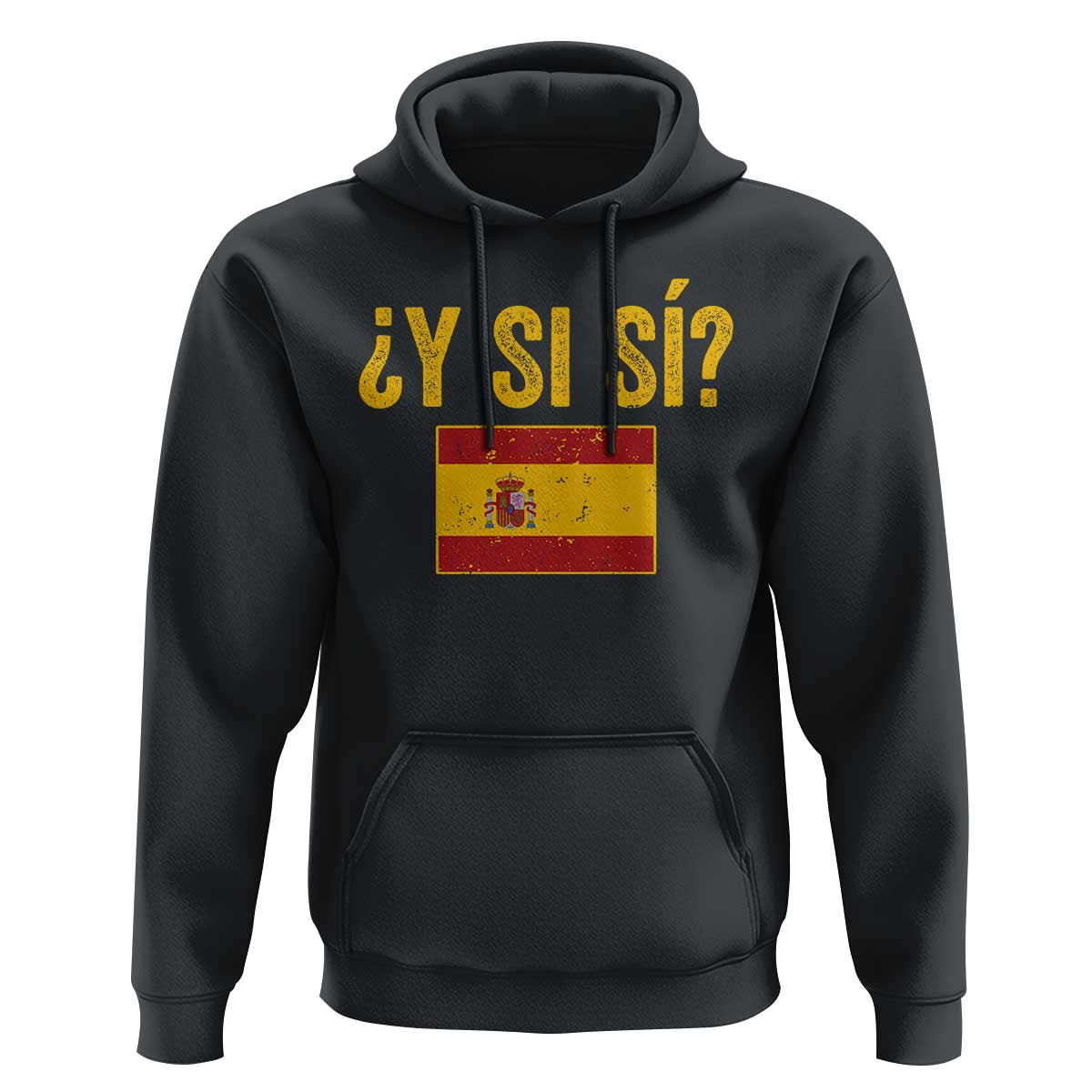 Funny Y Si Si Spain Flag Distressed Retro Graphic Hoodie What If Espanol Patriotic Spanish Espana Pride