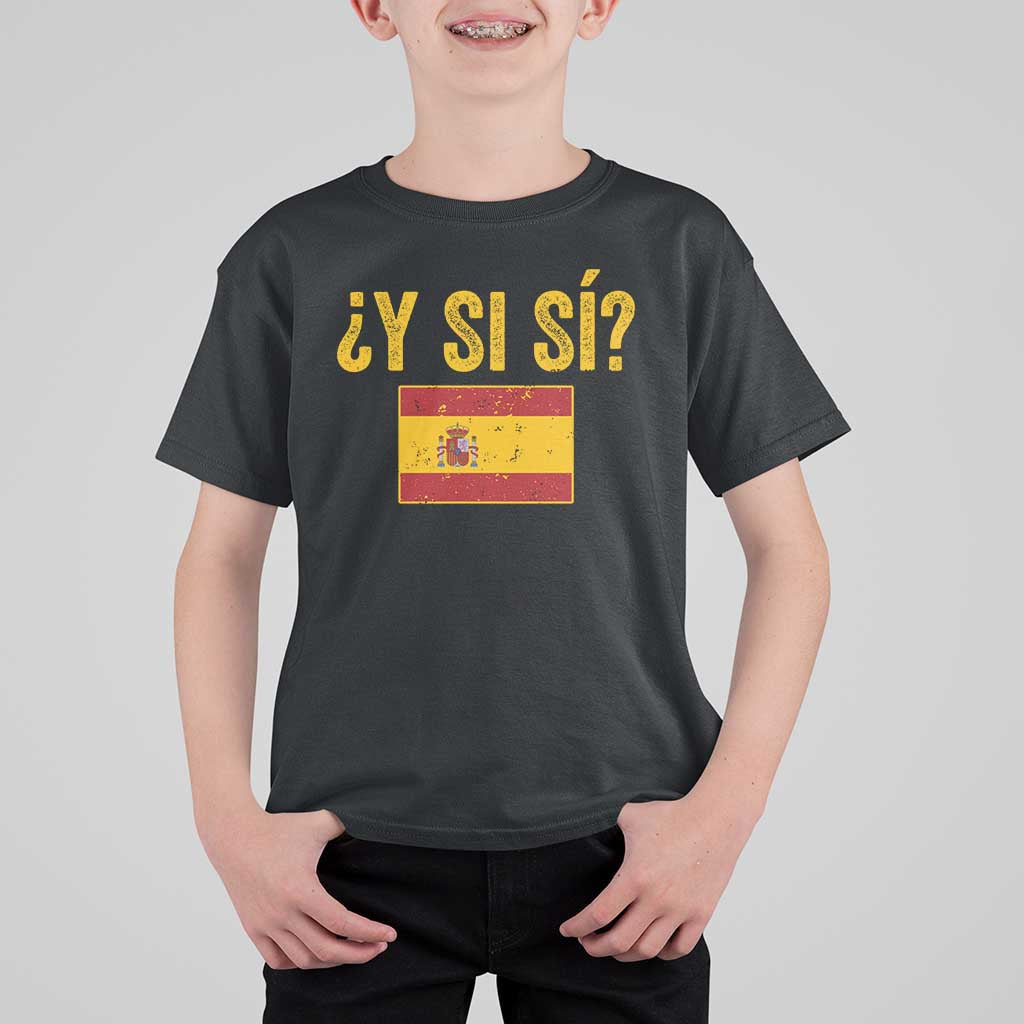Funny Y Si Si Spain Flag Distressed Retro Graphic T Shirt For Kid What If Espanol Patriotic Spanish Espana Pride