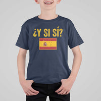 Funny Y Si Si Spain Flag Distressed Retro Graphic T Shirt For Kid What If Espanol Patriotic Spanish Espana Pride