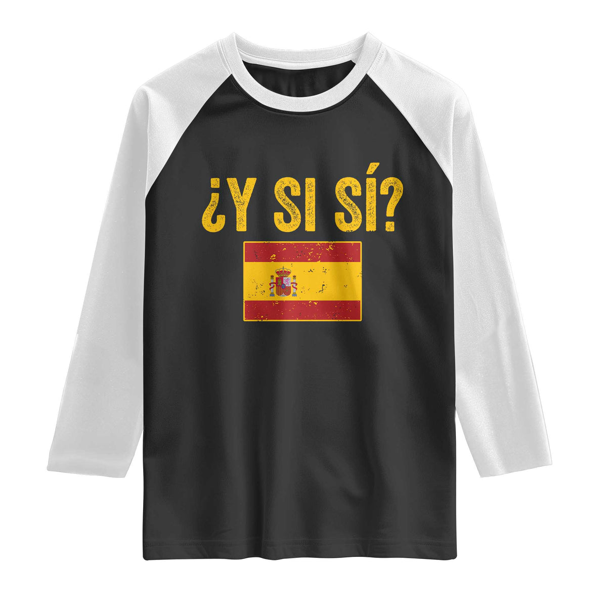Funny Y Si Si Spain Flag Distressed Retro Graphic Raglan Shirt What If Espanol Patriotic Spanish Espana Pride
