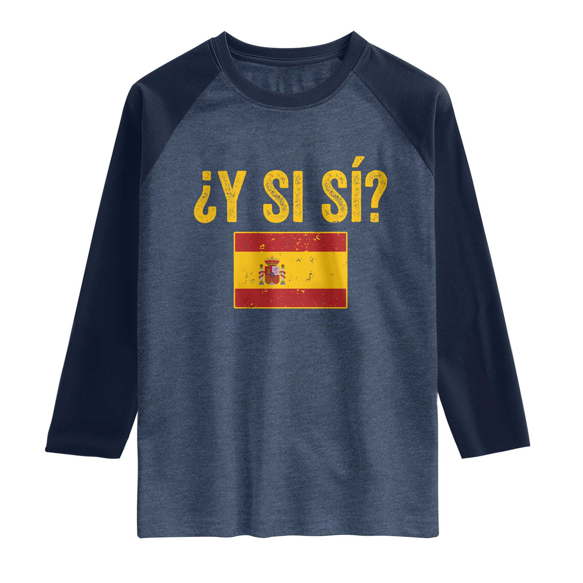 Funny Y Si Si Spain Flag Distressed Retro Graphic Raglan Shirt What If Espanol Patriotic Spanish Espana Pride