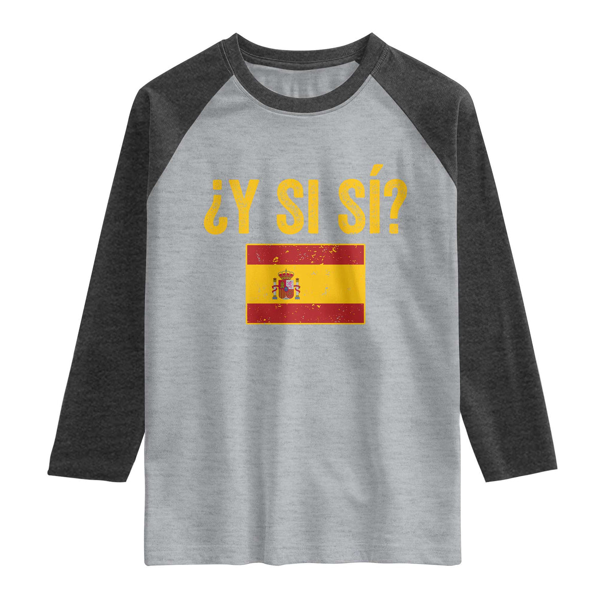 Funny Y Si Si Spain Flag Distressed Retro Graphic Raglan Shirt What If Espanol Patriotic Spanish Espana Pride