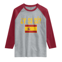 Funny Y Si Si Spain Flag Distressed Retro Graphic Raglan Shirt What If Espanol Patriotic Spanish Espana Pride