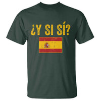 Funny Y Si Si Spain Flag Distressed Retro Graphic T Shirt What If Espanol Patriotic Spanish Espana Pride