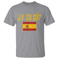 Funny Y Si Si Spain Flag Distressed Retro Graphic T Shirt What If Espanol Patriotic Spanish Espana Pride