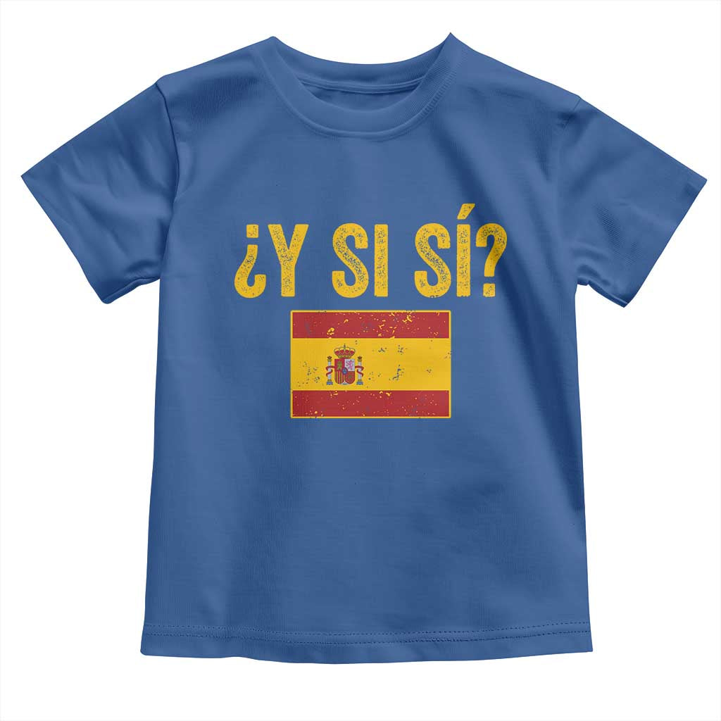 Funny Y Si Si Spain Flag Distressed Retro Graphic Toddler T Shirt What If Espanol Patriotic Spanish Espana Pride