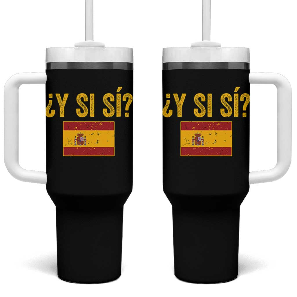 Funny Y Si Si Spain Flag Distressed Retro Graphic Tumbler With Handle What If Espanol Patriotic Spanish Espana Pride