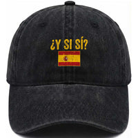 Funny Y Si Si Spain Flag Distressed Retro Graphic Washed Cotton Baseball Cap What If Espanol Patriotic Spanish Espana Pride