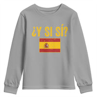 Funny Y Si Si Spain Flag Distressed Retro Graphic Youth Sweatshirt What If Espanol Patriotic Spanish Espana Pride