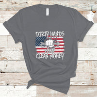 Labor Day T Shirt Dirty Hands Make Clean Money US Flag Mechanic Mechanist - Wonder Print Shop