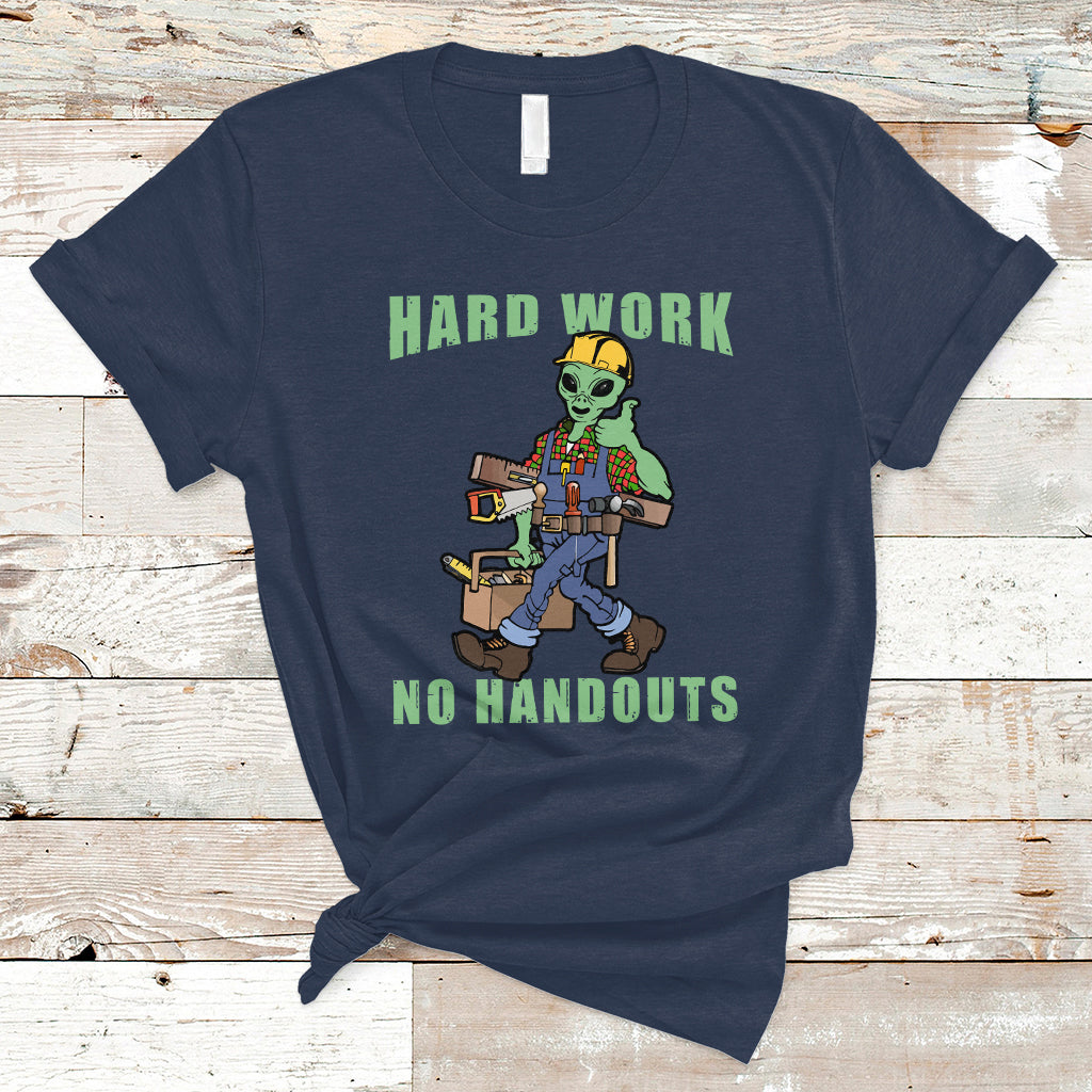 Labor Day T Shirt Blue Collar Hard Work No Handouts Alien Worker Labor Day - Wonder Print Shop