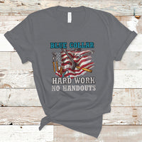 Labor Day T Shirt Blue Collar Hard Work No Handouts American Flag Labor Day - Wonder Print Shop