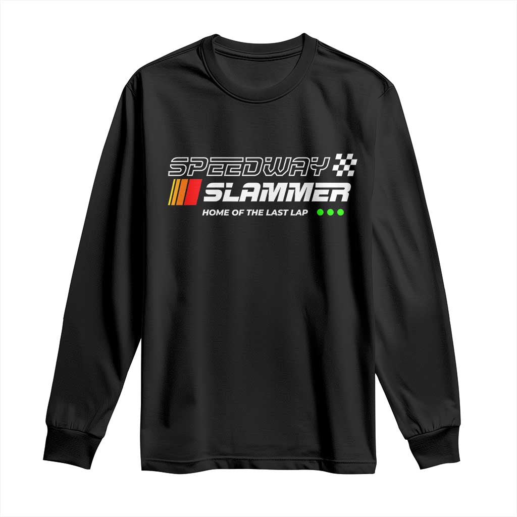 Speedway Slammer Racing 2025 Long Sleeve Shirt Home of The Last Lap - Wonder Print Shop