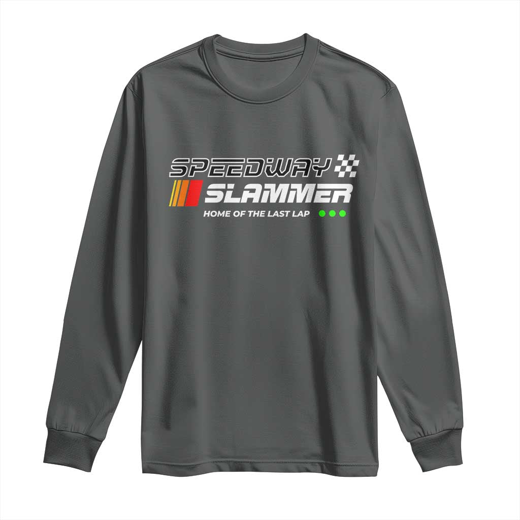 Speedway Slammer Racing 2025 Long Sleeve Shirt Home of The Last Lap - Wonder Print Shop