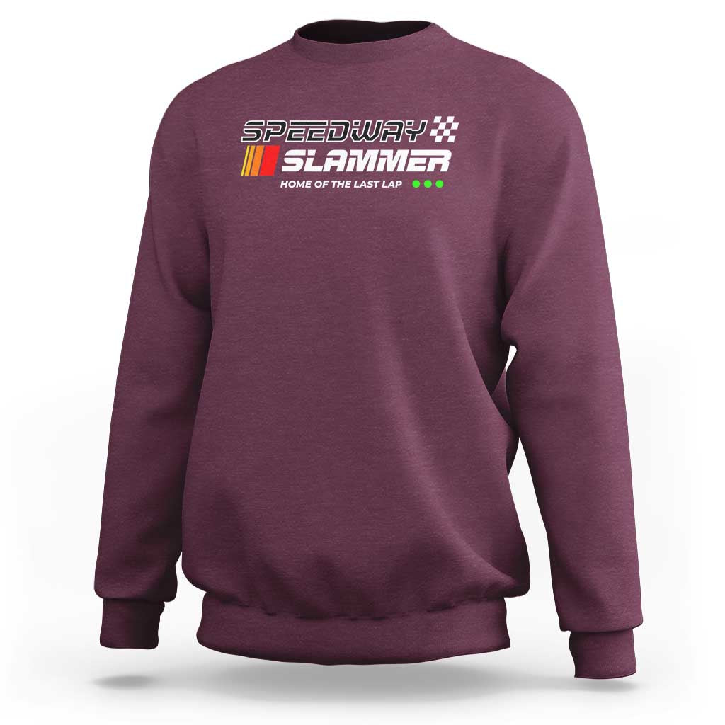 Speedway Slammer Racing 2025 Sweatshirt Home of The Last Lap - Wonder Print Shop