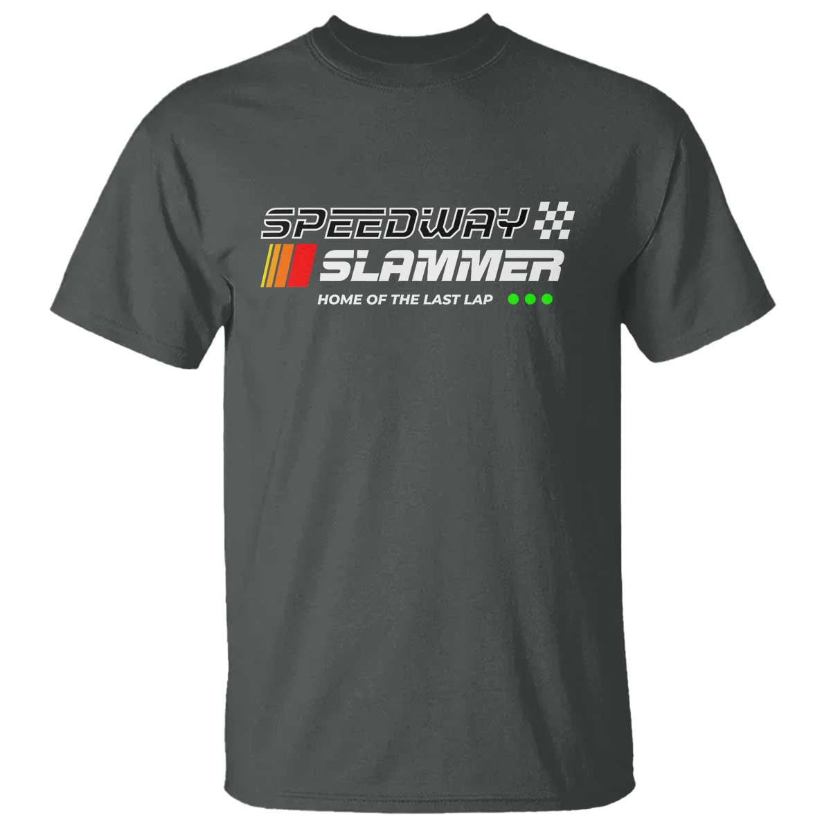 Speedway Slammer Racing 2025 T Shirt Home of The Last Lap - Wonder Print Shop