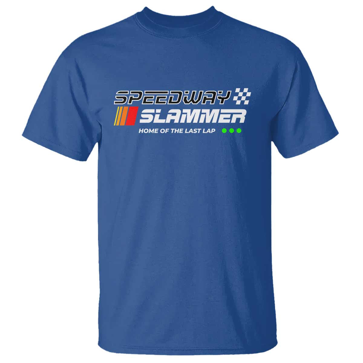 Speedway Slammer Racing 2025 T Shirt Home of The Last Lap - Wonder Print Shop