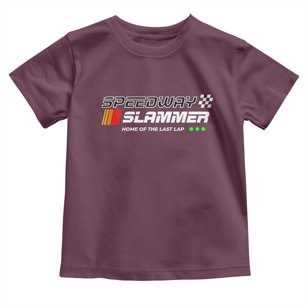 Speedway Slammer Racing 2025 Toddler T Shirt Home of The Last Lap - Wonder Print Shop