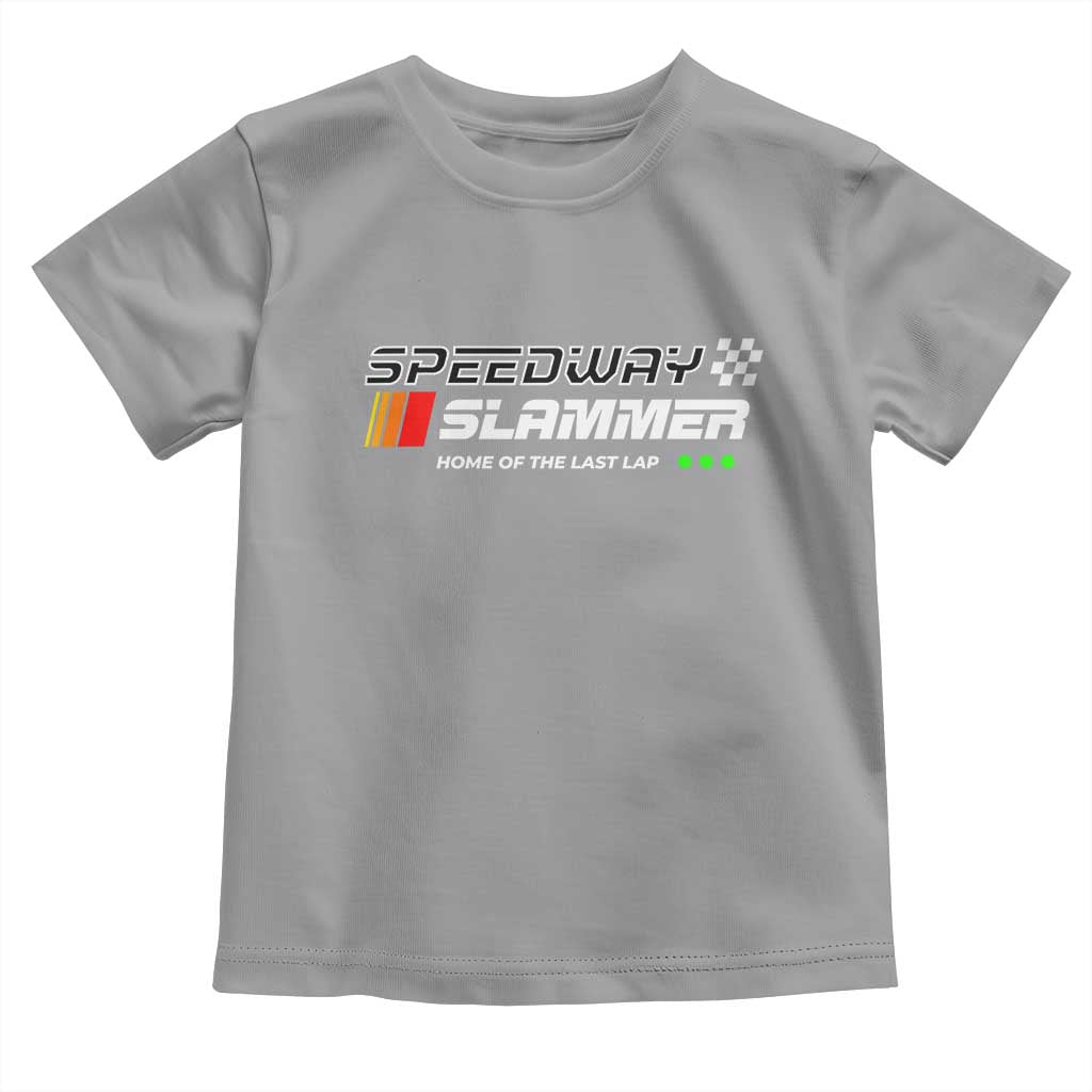Speedway Slammer Racing 2025 Toddler T Shirt Home of The Last Lap - Wonder Print Shop