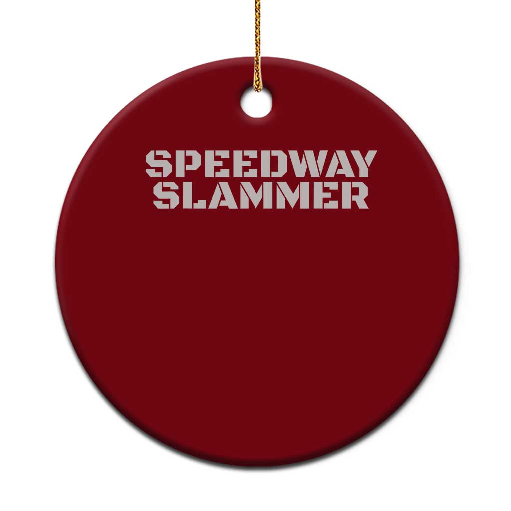 Speedway Slammer 2025 Ceramic Ornament Indiana Sarcastic - Wonder Print Shop