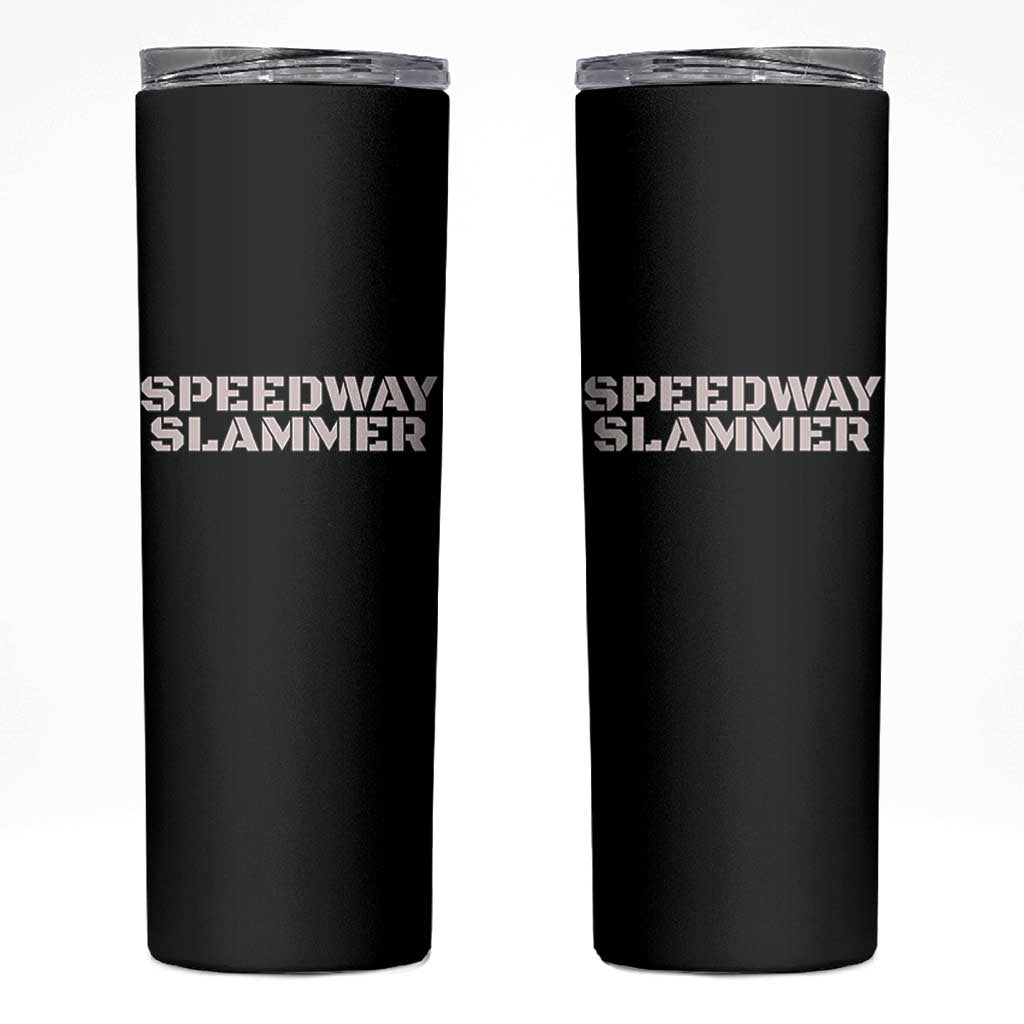 Speedway Slammer 2025 Skinny Tumbler Indiana Sarcastic - Wonder Print Shop