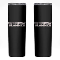 Speedway Slammer 2025 Skinny Tumbler Indiana Sarcastic - Wonder Print Shop