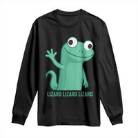 Funny Lizard Lizard Lizard Long Sleeve Shirt Cute Gecko Reptile Meme - Wonder Print Shop