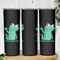 Funny Lizard Lizard Lizard Skinny Tumbler Cute Gecko Reptile Meme - Wonder Print Shop